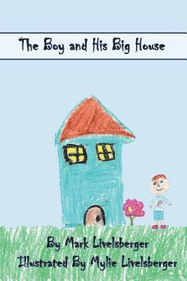 Mark Livelsberger - The Boy and His Big House, Häftad