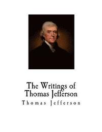 bokomslag The Writings of Thomas Jefferson