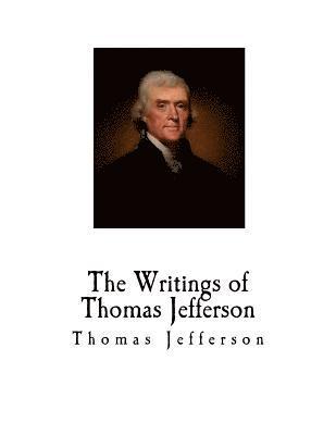 bokomslag The Writings of Thomas Jefferson