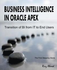 bokomslag Business Intelligence in Oracle APEX: Transition of BI from IT to End Users