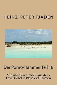 bokomslag Der Porno-Hammer Teil 18: Scharfe Geschichten aus dem Love-Hotel in Playa del Carmen