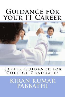 Kiran Kumar Pabbathi - Guidance for your Information Technology Career: Career guidance for college graduates, Häftad