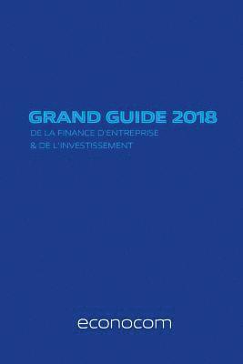 bokomslag Grand guide 2018 de la finance d'entreprise