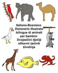 bokomslag Italiano-Bosniaco Dizionario illustrato bilingue di animali per bambini