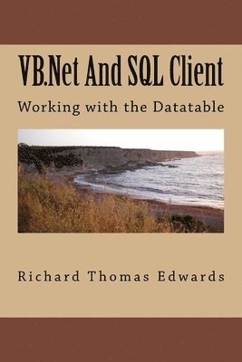 VB.Net And SQL Client: Working with the Datatable 1