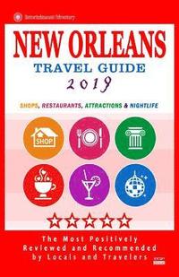 bokomslag New Orleans Travel Guide 2019: Shops, Restaurants, Attractions and Nightlife in New Orleans, Louisiana (City Travel Guide 2019).