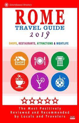 Rome Travel Guide 2019: Shops, Restaurants, Attractions & Nightlife in Rome, Italy (City Travel Guide 2019). 1