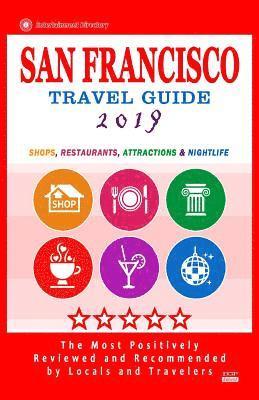 San Francisco Travel Guide 2019: Shops, Restaurants, Arts, Entertainment and Nightlife (City Travel Guide 2019). 1