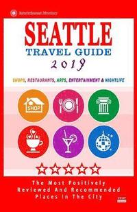 bokomslag Seattle Travel Guide 2019: Shops, Restaurants, Arts, Entertainment and Nightlife in Seattle, Washington (City Travel Guide 2019).