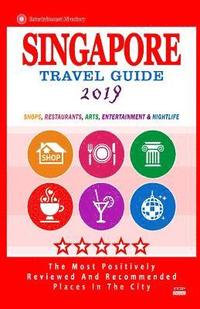 bokomslag Singapore Travel Guide 2019: Shops, Restaurants, Bars & Nightlife in Singapore (City Travel Guide 2019 / Dining & Shopping).