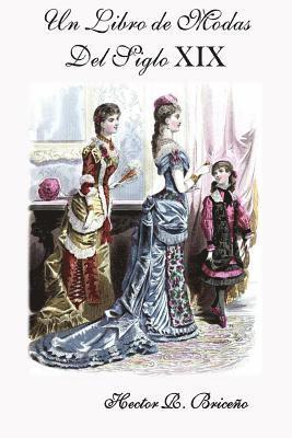 Hector R. Briceno - Un Libro de Modas Del Siglo XIX, Häftad
