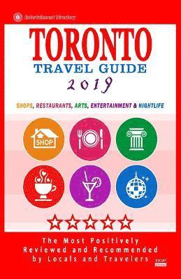 bokomslag Toronto Travel Guide 2019: Shops, Restaurants, Arts, Entertainment and Nightlife in Toronto, Canada (City Travel Guide 2019).