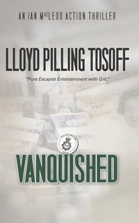 bokomslag Vanquished: An Ian MacLeod Action Thriller