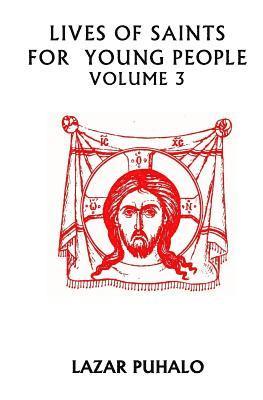 Lazar Puhalo - Lives of Saints For Young People Volume 3: Volume 3, Häftad
