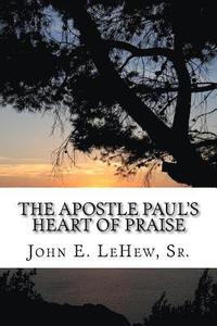 bokomslag The Apostle Paul's Heart of Praise: 139 Meditations in Ephesians