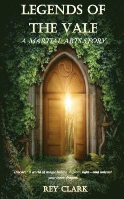 Legends of the Vale: A Martial Arts Story