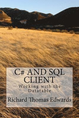 C# And SQL Client: Working with the Datatable 1