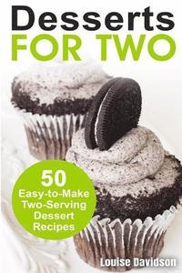 bokomslag Desserts for Two: 50 Easy-to-Make Two-Serving Dessert Recipes