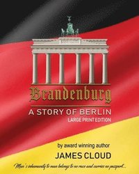 bokomslag Brandenburg: A Story of Berlin - Large Print Edition