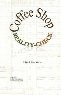 bokomslag Coffee Shop Reality-Check: The Book You Write...