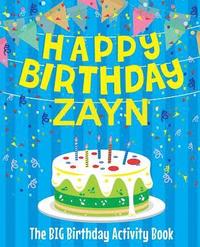 bokomslag Happy Birthday Zayn - The Big Birthday Activity Book: Personalized Children's Activity Book