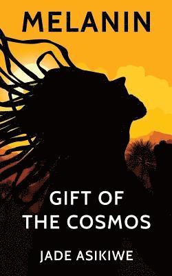 Melanin: Gift of The Cosmos 1