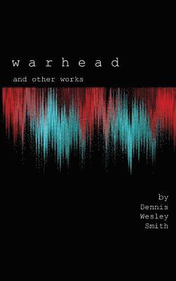 Warhead & Other Works 1