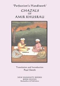 bokomslag 'Perfection's Handiwork' GHAZALS OF AMIR KHUSRAU