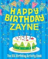 bokomslag Happy Birthday Zayne - The Big Birthday Activity Book: Personalized Children's Activity Book