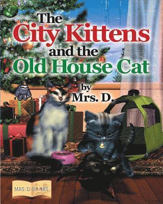 City Kittens and the Old House Cat
