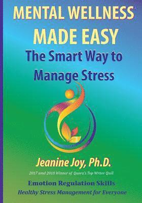 bokomslag Mental Wellness Made Easy: The Smart Way to Manage Stress: Emotion Regulation and Stress Management for Everyone