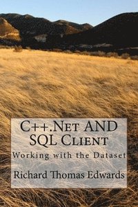 bokomslag C++.Net And SQL Client: Working with the Dataset