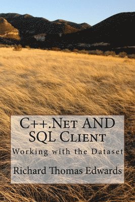 bokomslag C++.Net And SQL Client: Working with the Dataset