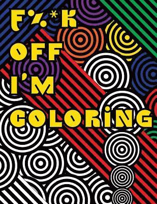 F%*k Off I?m Coloring 1