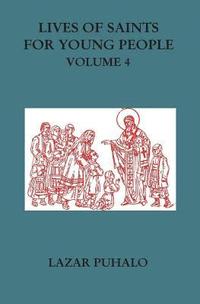 bokomslag Lives of Saints For Young People, Volume 4