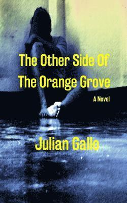 The Other Side Of The Orange Grove 1