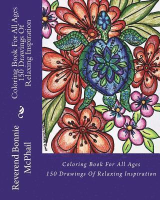 Coloring Book For All Ages: 150 Drawings of Relaxing Inspiration 1