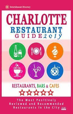 Charlotte Restaurant Guide 2019: Best Rated Restaurants in Charlotte, North Carolina - 500 Restaurants, Bars and Cafés recommended for Visitors, 2019 1