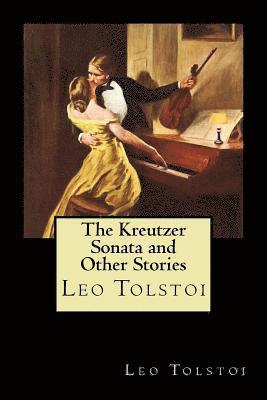 1828-1910 Tolstoy, Leo Nikolayevich - The Kreutzer Sonata and Other Stories, Häftad