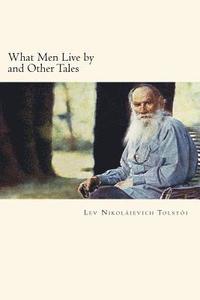 bokomslag What Men Live by and Other Tales