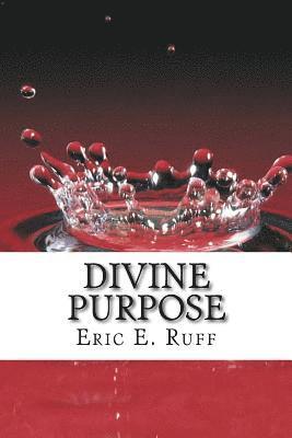 Eric E. Ruff - Divine Purpose, Häftad
