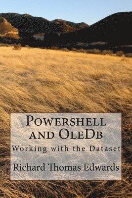 Powershell and OleDb: Working with the Dataset 1