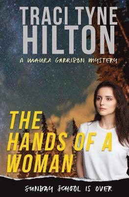 Traci Tyne Hilton - The Hands of a Woman: A Maura Garrison Mystery, Häftad