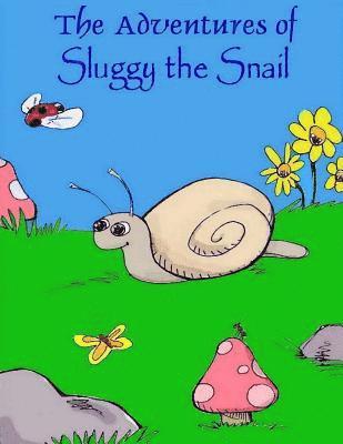 bokomslag The Adventures of Sluggy the Snail