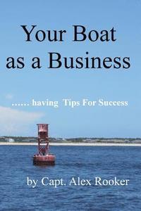 bokomslag Your Boat as a Business: ...... having Tips For Success