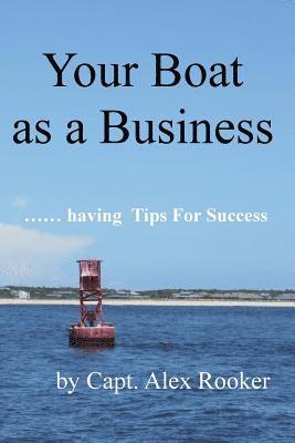 Your Boat as a Business: ...... having Tips For Success 1