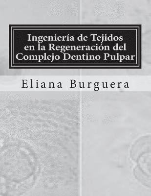 bokomslag Ingeniería de Tejidos en la Regeneración del Complejo Dentino Pulpar