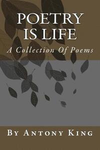bokomslag Poetry Is Life: A Collection Of Poems