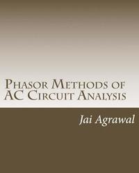 bokomslag Phasor Methods of AC Circuit Analysis: - Designed using MATLAB Object Oriented Programming