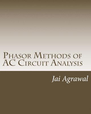 Phasor Methods of AC Circuit Analysis: - Designed using MATLAB Object Oriented Programming 1
